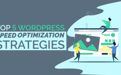 Top 5 WordPress Speed Optimization Strategies